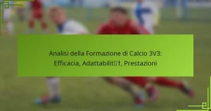 Analisi della Formazione di Calcio 3V3: Efficacia, Adattabilità, Prestazioni